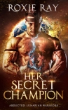 Her Secret Champion - Roxie Ray
