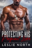 Читать книгу Protecting His Pregnant Lover: Southern Soldiers of Fortune Book One, автор North, Leslie Protecting His Pregnant Lover: Southern Soldiers of Fortune Book One - North, Leslie