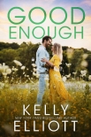 Читать книгу Good Enough (Meet Me in Montana Book 3), автор Kelly Elliott Good Enough (Meet Me in Montana Book 3) - Kelly Elliott