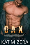 Читать книгу DAX: Royal Protectors/Sidewinders Crossover, автор Kat Mizera DAX: Royal Protectors/Sidewinders Crossover - Kat Mizera