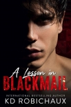 Читать книгу A Lesson in Blackmail: Black Mountain Academy / a Club Alias Novel, автор Robichaux, KD A Lesson in Blackmail: Black Mountain Academy / a Club Alias Novel - Robichaux, KD