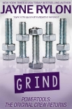 Читать книгу Grind (Powertools: The Original Crew Returns Book 3), автор Jayne Rylon Grind (Powertools: The Original Crew Returns Book 3) - Jayne Rylon