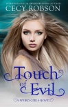 Touch of Evil: A Weird Girls Novel (Weird Girls Touch Book 1) - Cecy Robson