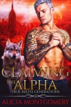 Claiming the Alpha - Alicia Montgomery