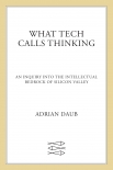 What Tech Calls Thinking - Adrian Daub
