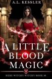 A Little Blood Magic (Here Witchy Witchy Book 10) - Kessler, A.L.