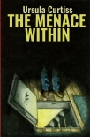 The Menace Within - Ursula Curtiss