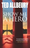 Читать книгу Show Me a Hero, автор Ted Allbeury Show Me a Hero - Ted Allbeury