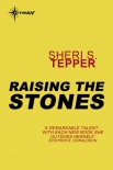 Raising The Stones - Sheri Tepper