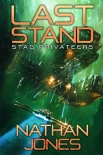 Читать книгу Last Stand (Stag Privateers Book 1), автор Nathan Jones Last Stand (Stag Privateers Book 1) - Nathan Jones