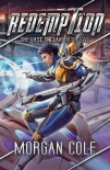 Читать книгу Redemption : A LitRPG Space Adventure (The Last Enclave Book 2), автор Morgan Cole Redemption : A LitRPG Space Adventure (The Last Enclave Book 2) - Morgan Cole