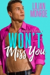 Читать книгу Won't Miss You: A Brother's Best Friend Romance (We Shouldn't Book 4), автор Lilian Monroe Won't Miss You: A Brother's Best Friend Romance (We Shouldn't Book 4) - Lilian Monroe