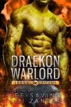Читать книгу Draekon Warlord: A SciFi Dragon Shifter Romance (Rebel Force Book 4), автор Lili Zander Draekon Warlord: A SciFi Dragon Shifter Romance (Rebel Force Book 4) - Lili Zander