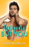 Anyone But You - Jerica MacMillan