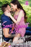 Читать книгу Semi-Sweet On You: Hot Cakes Series, автор Nicholas, Erin Semi-Sweet On You: Hot Cakes Series - Nicholas, Erin