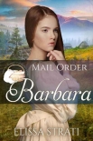 Читать книгу Mail Order Barbara, автор Elissa Strati Mail Order Barbara - Elissa Strati