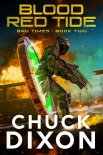 Читать книгу Blood Red Tide (Bad Times Book 2), автор Chuck Dixon Blood Red Tide (Bad Times Book 2) - Chuck Dixon