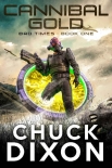 Cannibal Gold (Bad Times Book 1) - Chuck Dixon