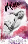 Читать книгу Mine: A Romantic Suspense Thriller (A Back to Me Series Book 2), автор Brittany Taylor Mine: A Romantic Suspense Thriller (A Back to Me Series Book 2) - Brittany Taylor