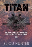 Читать книгу Titan (EEMC Book 2), автор Bijou Hunter Titan (EEMC Book 2) - Bijou Hunter