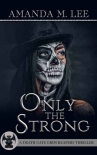 Only the Strong - Amanda Lee