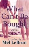 What Can't Be Bought: Part 1 - Mel LeBrun