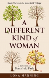 A Different Kind of Woman (Mansfield Trilogy Book 3) - Lona Manning