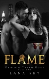Flame (Dragon Triad Duet Book 2) - Lana Sky