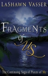 Читать книгу Fragments of Us (A Contemporary Broken Hearts Romance) (Book Book 2), автор Vasser, LaShawn Fragments of Us (A Contemporary Broken Hearts Romance) (Book Book 2) - Vasser, LaShawn
