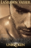 FEVERISH UnbRoken - Vasser, LaShawn
