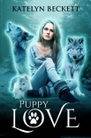 Puppy Love: A Reverse Harem Werewolf Romance (Her Secret Menagerie Book 1) - Katelyn Beckett