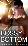 Bossy Bottom - Jeremy Jenkins