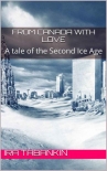 From Canada With Love: A Tale of the Second Ice Age - Tabankin, Ira