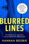 Blurred Lines: The most timely and gripping psychological thriller of 2020 - Hannah Begbie