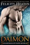 Читать книгу Daimon: Guardians of Hades Series Book 6, автор Heaton, Felicity Daimon: Guardians of Hades Series Book 6 - Heaton, Felicity