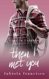 Then I Met You: A single dad romance (Love in Everton Book 6) - Fabiola Francisco