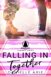 Читать книгу Falling In Together: (Book Three in The Bridgeport Lake Summer Series), автор Danielle Arie Falling In Together: (Book Three in The Bridgeport Lake Summer Series) - Danielle Arie
