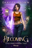 Читать книгу Becoming: A Reverse Harem Tale (Mountain Magic Book 1), автор Dakota Brown Becoming: A Reverse Harem Tale (Mountain Magic Book 1) - Dakota Brown