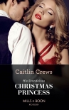 Читать книгу His Scandalous Christmas Princess (Mills & Boon Modern) (Royal Christmas Weddings, Book 2), автор Caitlin Crews His Scandalous Christmas Princess (Mills & Boon Modern) (Royal Christmas Weddings, Book 2) - Caitlin Crews