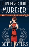 A Treasured Little Murder: A Violet Carlyle Cozy Historical Mystery (The Violet Carlyle Mysteries Bo - Beth Byers