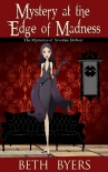Mystery at the Edge of Madness: A Severine DuNoir Historical Cozy Adventure (The Mysteries of Severi - Beth Byers