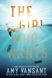 The Girl Who Wants - Amy Vansant