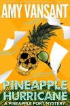 Читать книгу Pineapple Hurricane, автор Amy Vansant Pineapple Hurricane - Amy Vansant