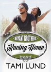 Читать книгу Racing Home (Bryant Brothers Book 1), автор Tami Lund Racing Home (Bryant Brothers Book 1) - Tami Lund
