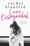 Читать книгу Love Disregarded, автор Rachel Blaufeld Love Disregarded - Rachel Blaufeld