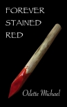 Читать книгу Forever Stained Red (Violet Memory Book 2), автор Odette Michael Forever Stained Red (Violet Memory Book 2) - Odette Michael