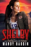 Читать книгу Shelby: A Forbidden FBI Bad Boy Romance (The Bang Shift Book 4), автор Mandy Harbin Shelby: A Forbidden FBI Bad Boy Romance (The Bang Shift Book 4) - Mandy Harbin