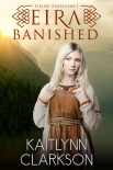 Eira: Banished (Viking Guardians Book 1) - Kaitlynn Clarkson