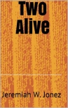 Читать книгу Two Alive, автор Jonez, W. Two Alive - Jonez, W.