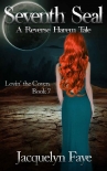 Читать книгу Seventh Seal: A Reverse Harem Tale (Lovin' the Coven Book 7), автор Jacquelyn Faye Seventh Seal: A Reverse Harem Tale (Lovin' the Coven Book 7) - Jacquelyn Faye